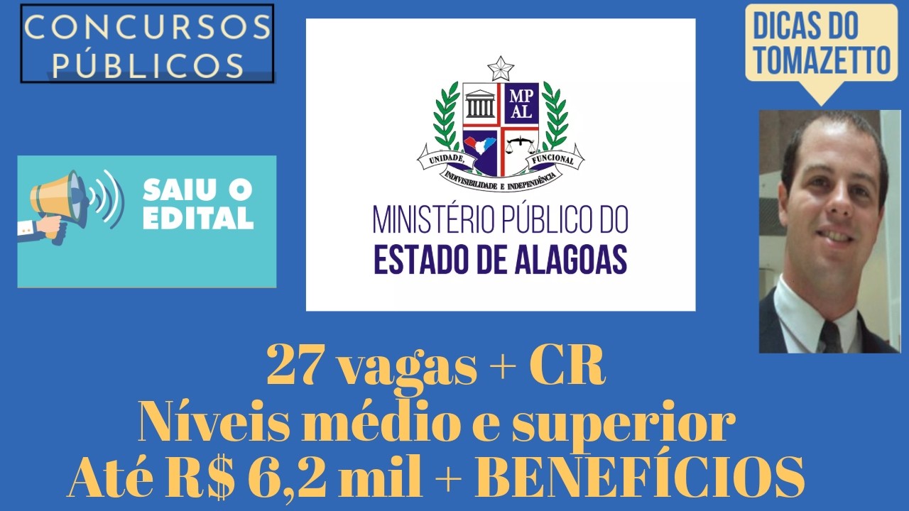27 vagas + CR níveis  médio e superior até R$ 6,2 mil saiu o edital concurso público MP AL