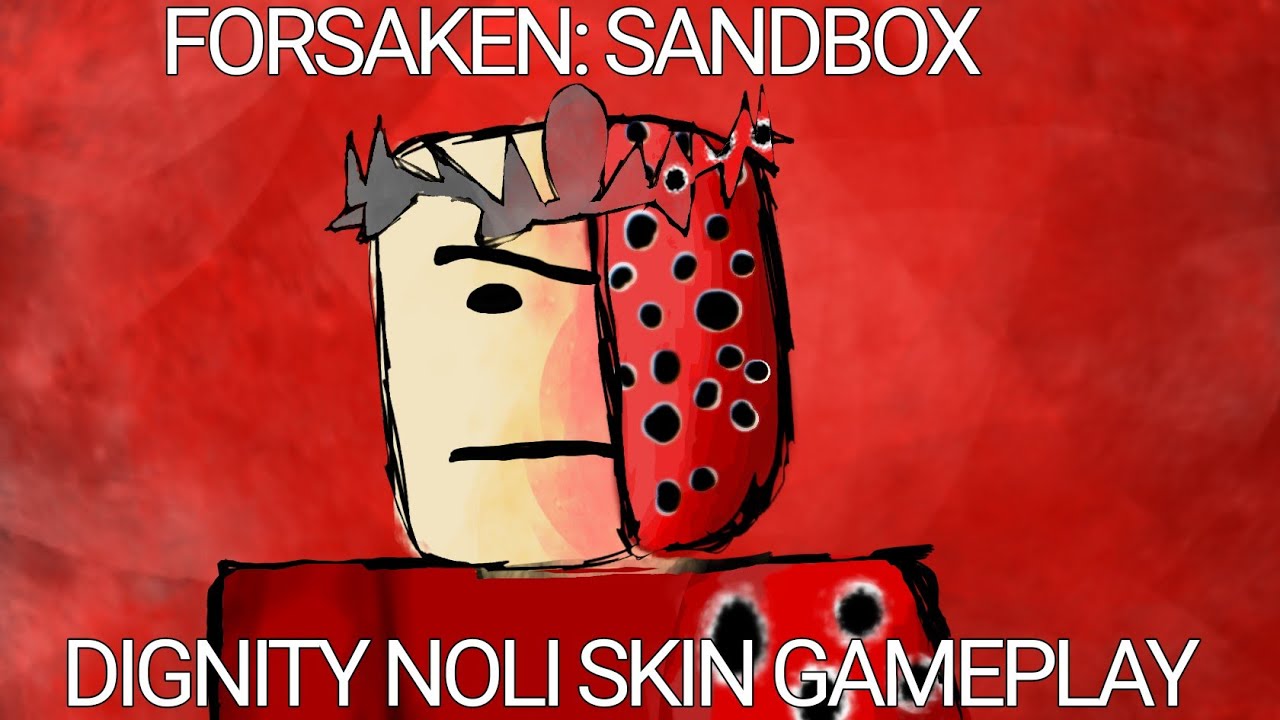 Dignity noli skin gameplay | Forsaken sandbox