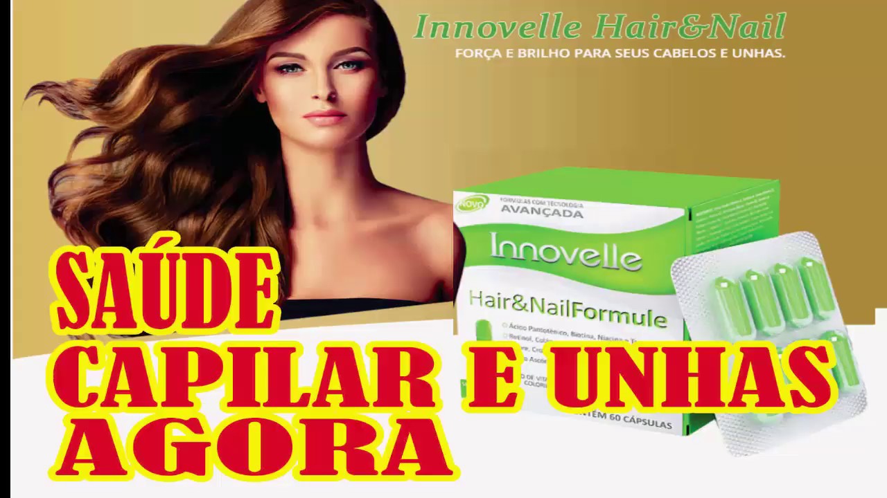 FOR&Ccedil;A E BRILHO Para Seus Cabelos e Unhas   INNOVELLE HAIR&NAIL - como ter cabelos saud&aacute;veis