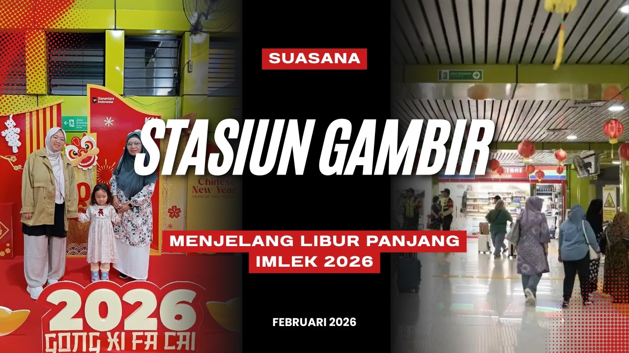 Suasana Stasiun Gambir Menjelang Libur Imlek 2026 | Arsyila Mengantar Eyang Pulang | 10808P