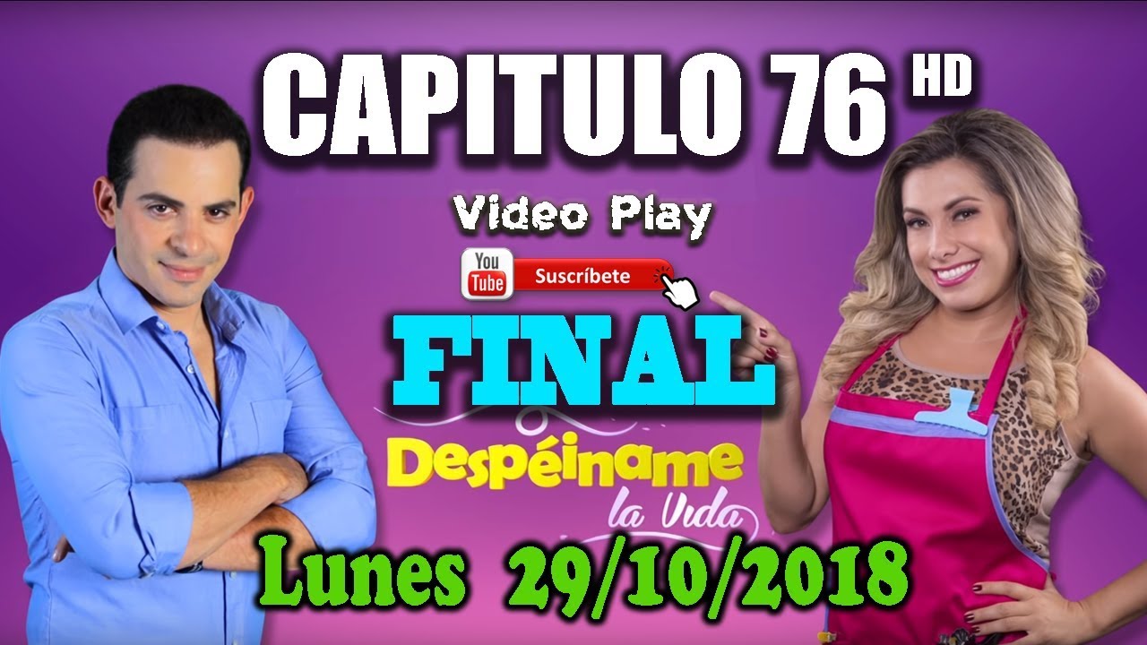 Despeiname La vida - FINAL Completo en HD