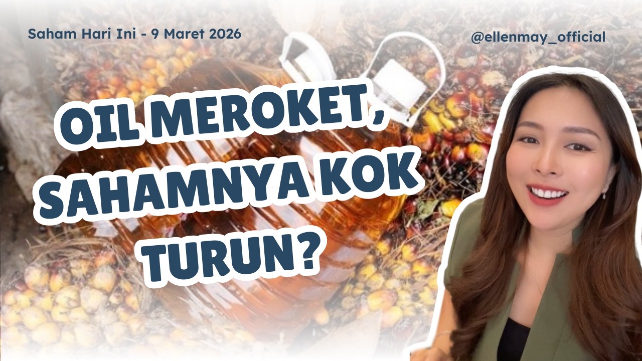 Saham Hari Ini 9 Maret 2026: Oil Meroket, Sahamnya Kok Turun?