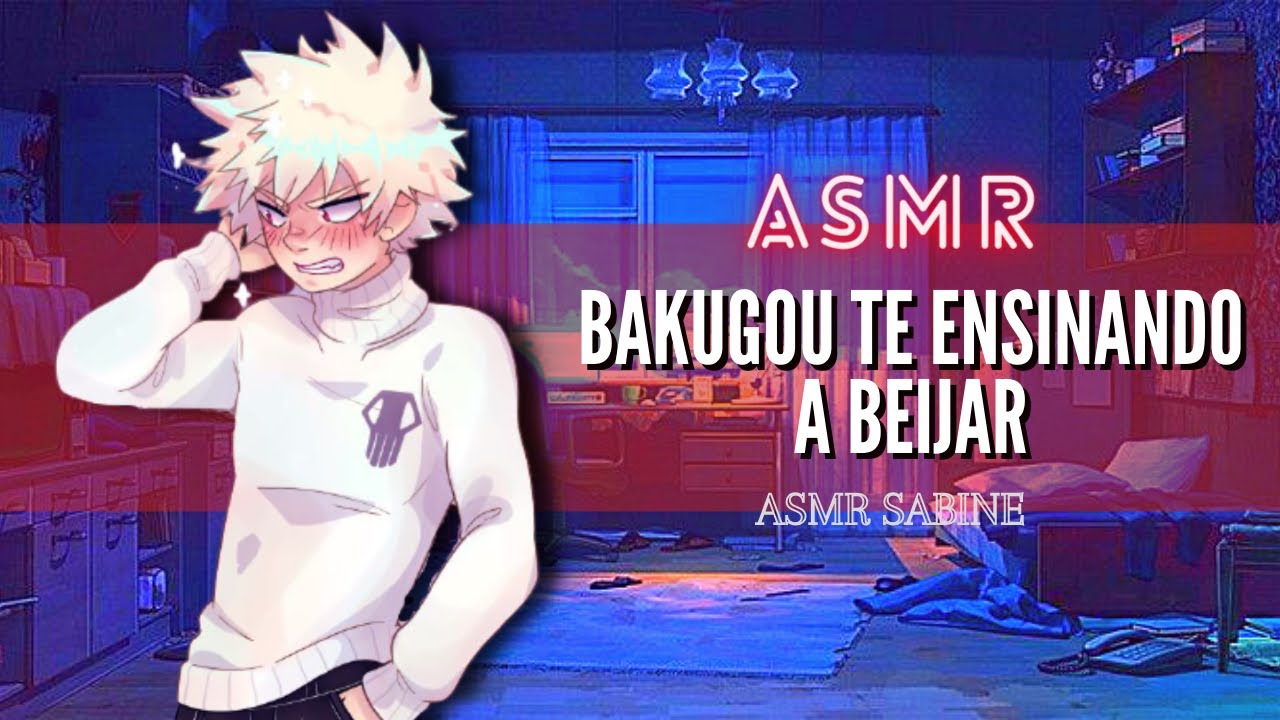 ASMR Bakugou te ensinando a beijar| ASMR Bakugou Katsuki