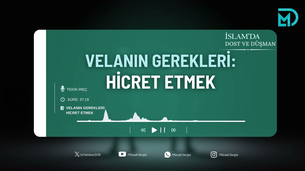 Velanın Gerekleri: Hicret | İslamda Dost ve Düşman 14 | Tekin İreç