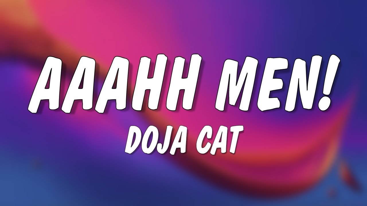 Doja Cat - AAAHH MEN! (Lyrics)