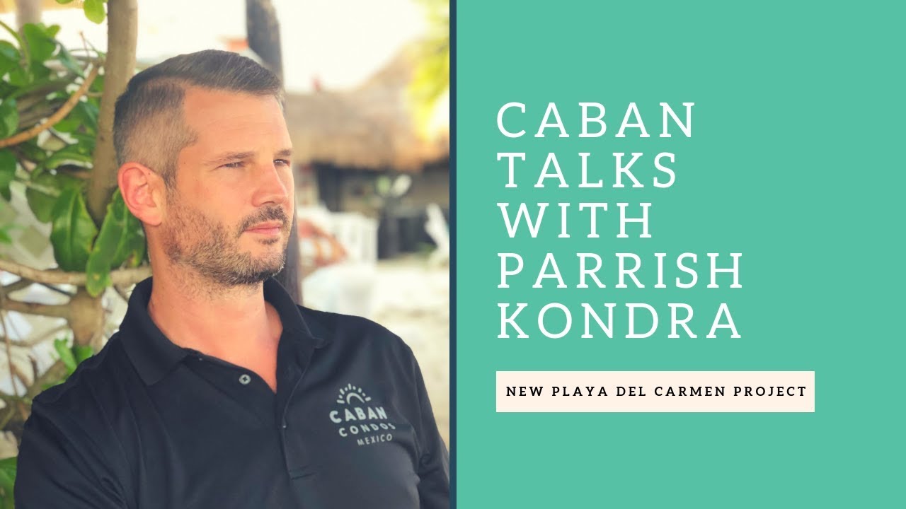 New Playa del Carmen Project & Our Discovery Tour!  | Caban Talks Episode #1