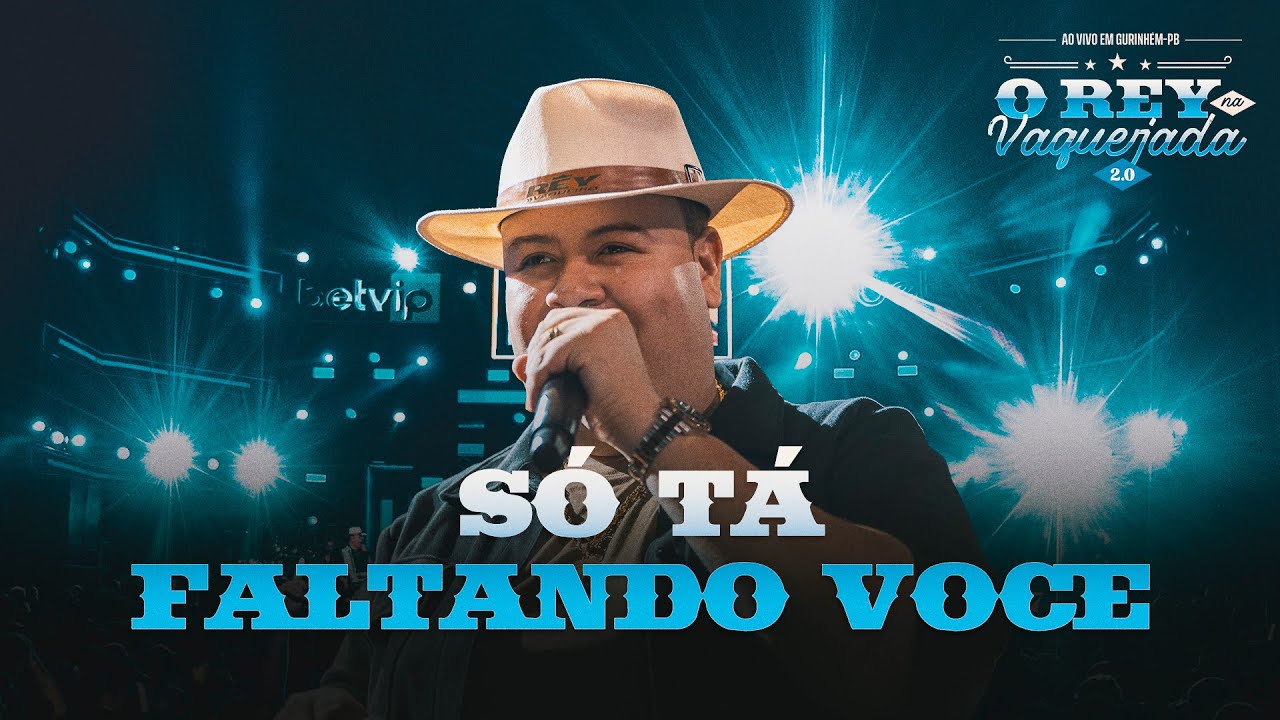 SÓ TÁ FALTANDO VOCÊ - O Rey na Vaquejada - Ao Vivo em Gurinhém - Rey Vaqueiro