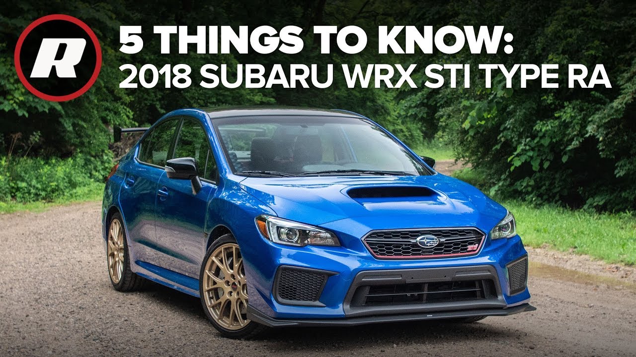 2018 Subaru WRX STI Type RA: 5 things to know