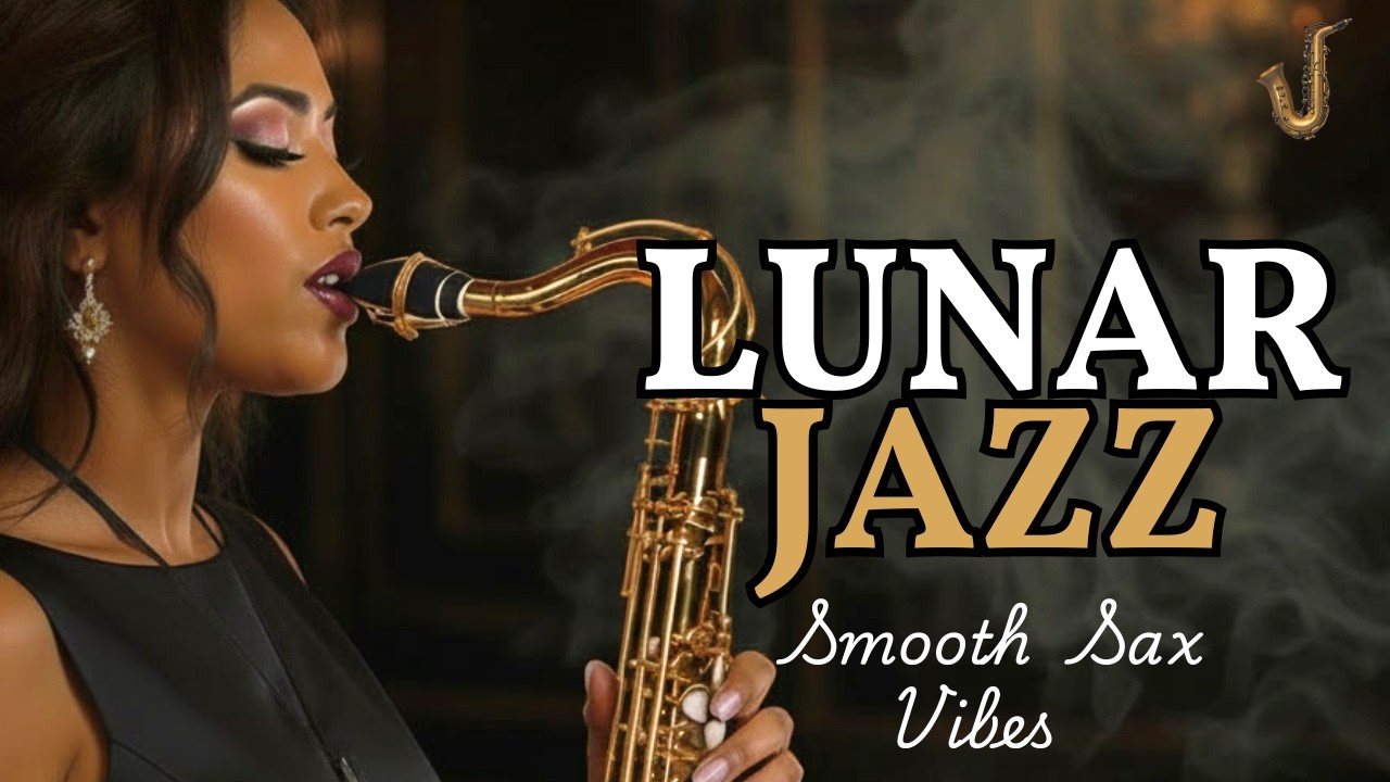 Lunar Lounge Jazz 🌕 Smooth Sax & Night Serenity for Moon Nights, Celestial Calm & Lunar Energy