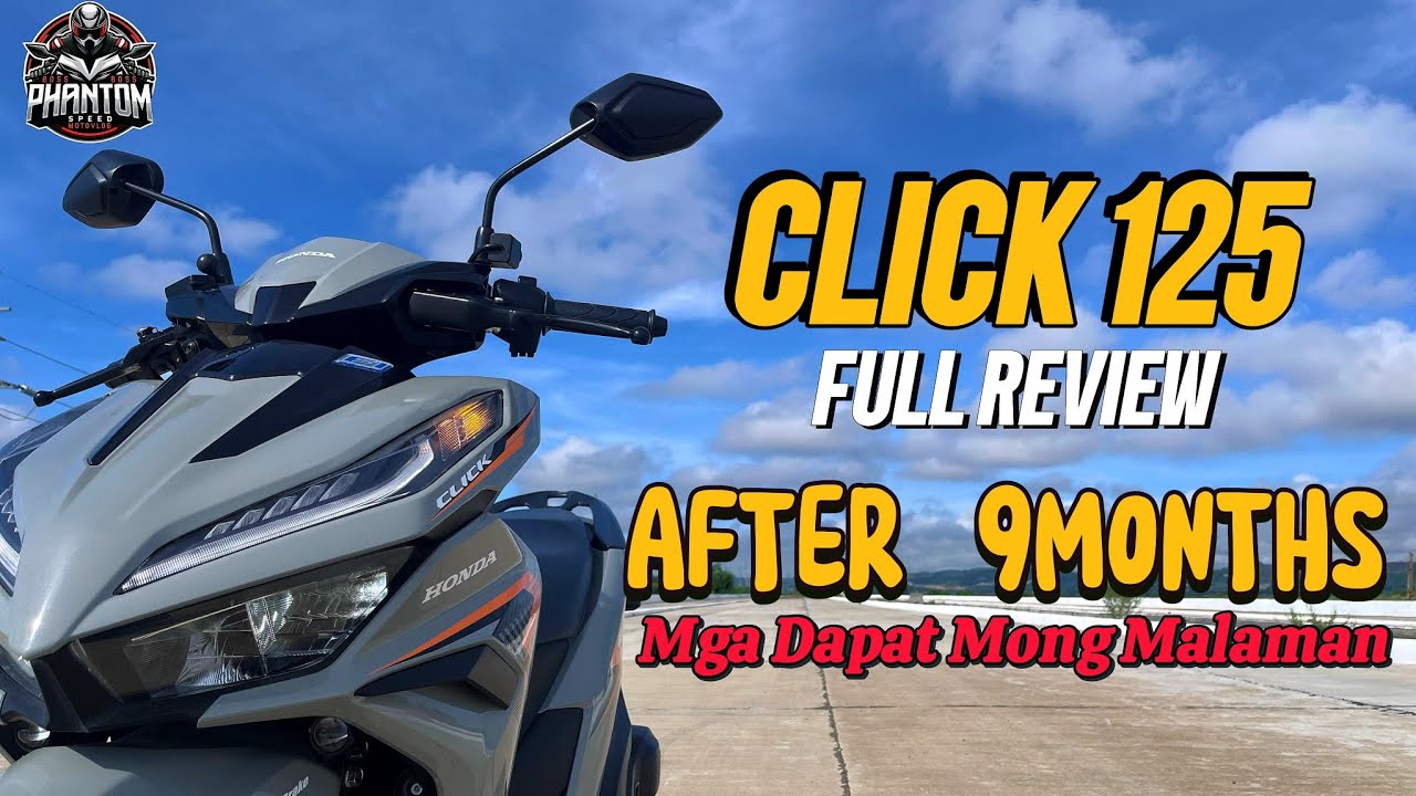 Click125 Review After 9Months na Paggamit (Like,Dislike,TS,Gas & Performance)