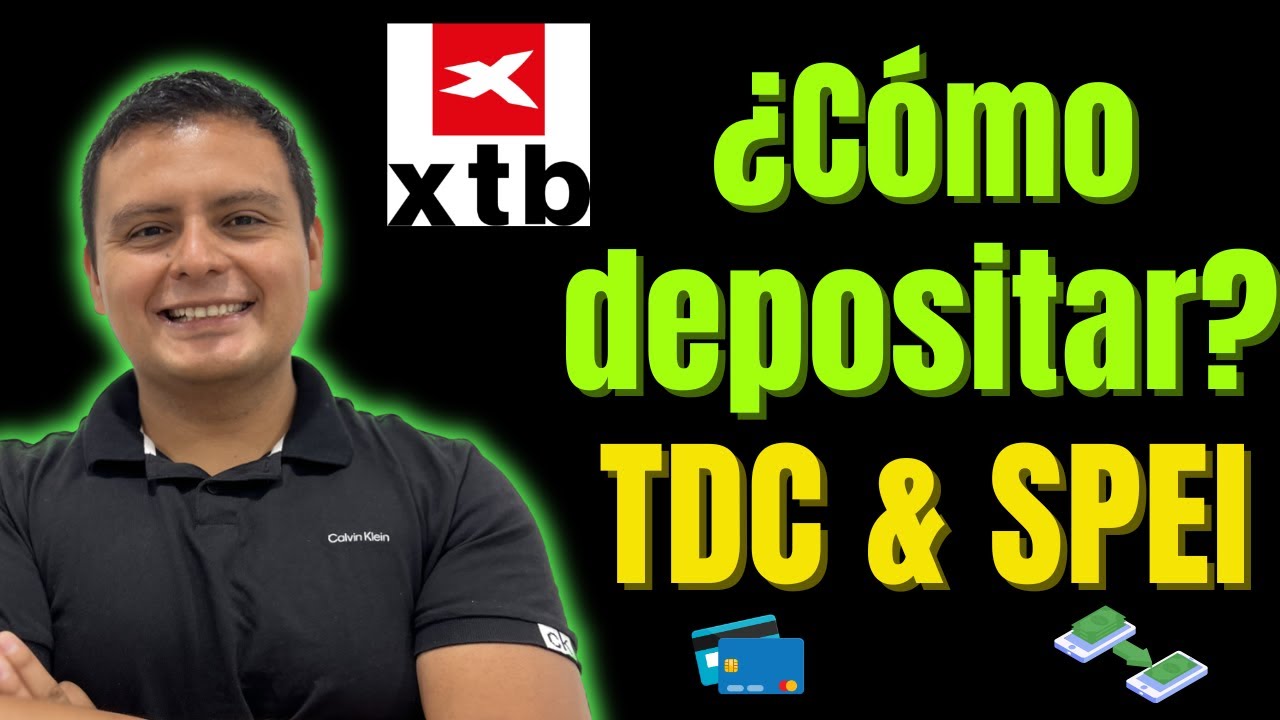 Como Fondear Tu Cuenta de XTB - Tutorial Paso a Paso - Tarjeta de Cr&eacute;dito & SPEI