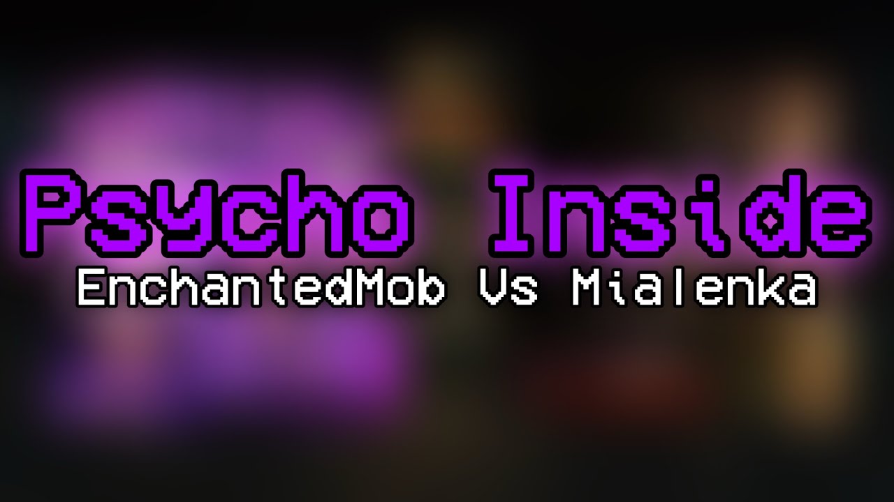 🎊BIRTHDAY MASHUP🎊| EnchantedMob Vs Mialenka - Psycho Inside (Female Ver.) | GlitchyX