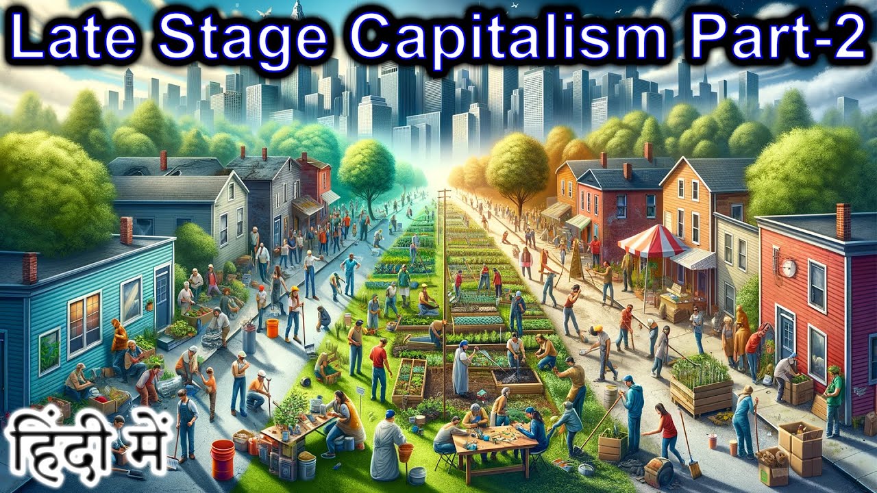 Mess of LATE Stage Capitalism Part-2 Explained in HINDI {Future Friday}
