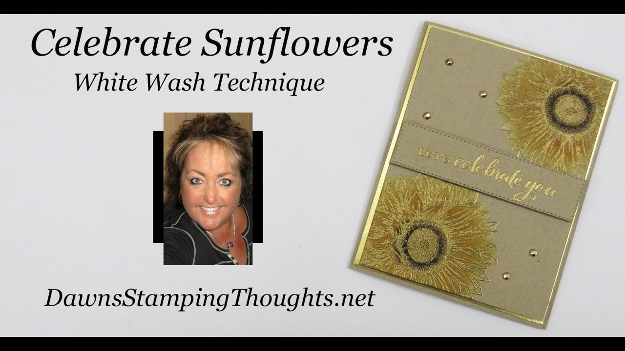 CELEBRATE SUNFLOWERS ~ White Wash Technique