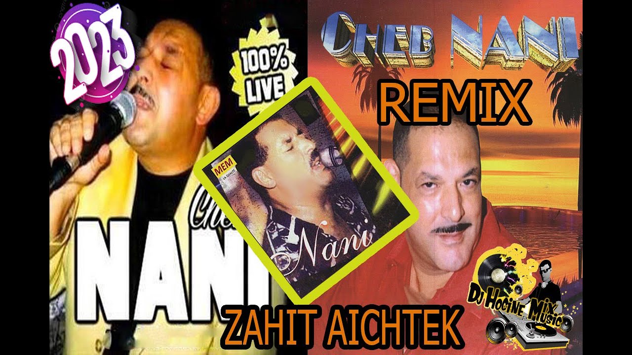Cheikh Nani Zahit Aichtek Souvenir LIVE MIX 2023
