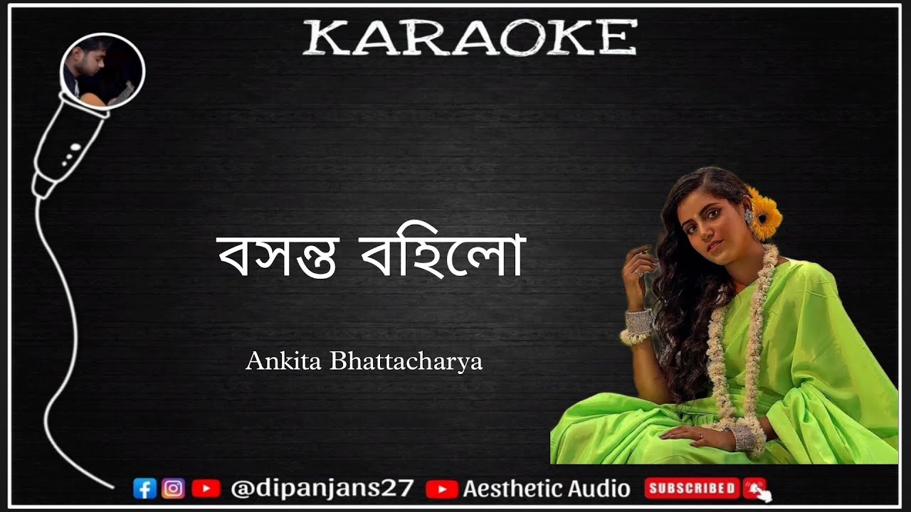 Boshonto bohilo Sokhi Karaoke ( বসন্ত বহিলো ) // ankita version // aesthetic audio // scale B