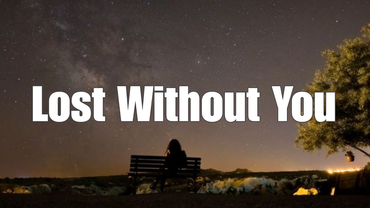 Lost Without You – Sing Along Lyrics Video