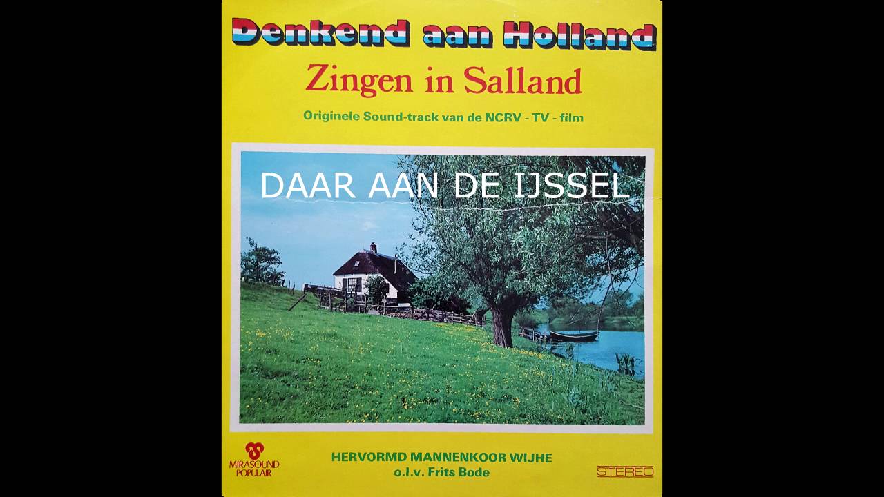 HERVORMD (SALLANDS) MANNENKOOR WIJHE - DAAR AAN DE IJSSEL