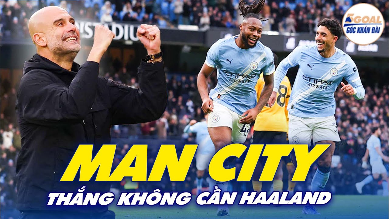 MAN CITY TÌM LẠI MẠCH THẮNG MÀ KHÔNG CẦN ERLING HAALAND - BẬC THẦY CHIẾN THUẬT PEP TRỞ LẠI #5goal