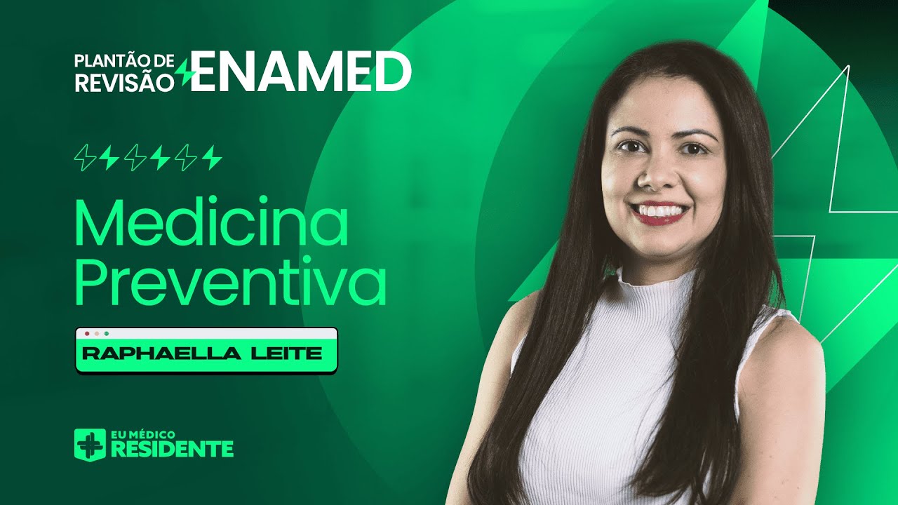 Aula 5 - Medicina Preventiva com Raphaella Leite | Plant&atilde;o de Revis&atilde;o ENAMED