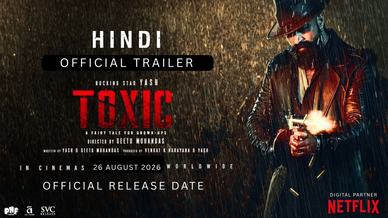 TOXIC Hindi Trailer I Toxic Release Date 25 August 2026 | Rocking Star Yash | Toxic Release Date