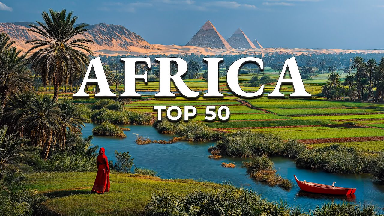 Top 50 Most Beautiful Places in Africa (4K)