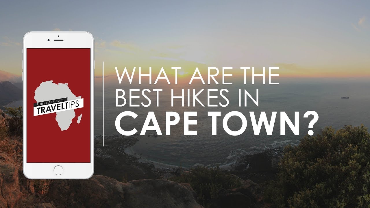 What are the best hikes in Cape Town? Rhino Africa's Travel Tips