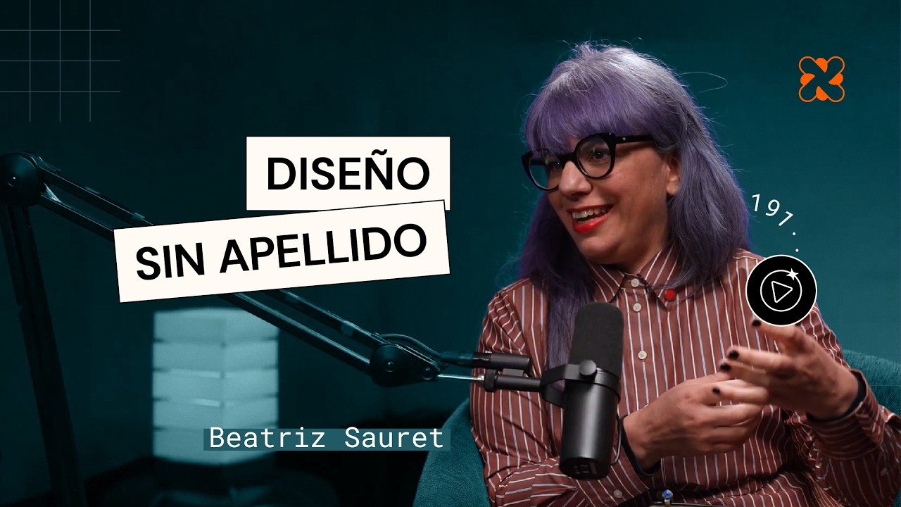 Dise&ntilde;o para cambiar el mundo con Beatriz Sauret | Aprender de Grandes #191