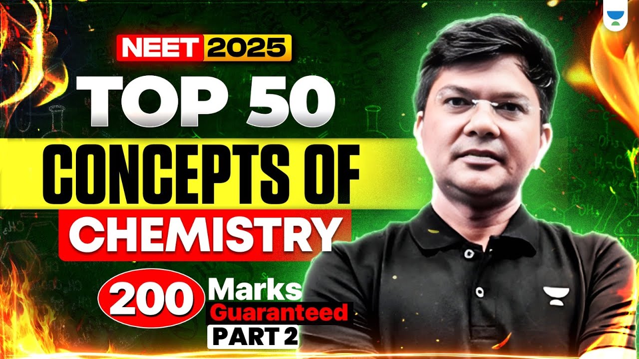 Top 50 Concepts of Chemistry Part - 2 | 200 Marks Guaranteed | NEET 2025 | HSP Sir