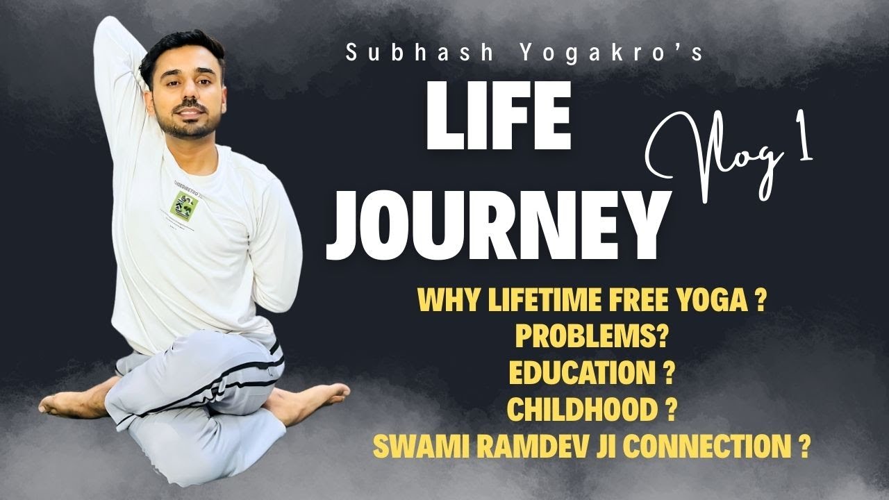 My Life Journey - Subhash Yogakro |  Why LIFETIME Free Yoga? | Ep 1