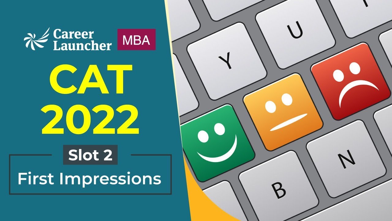 CAT 2022 Slot - 2 | First Impression | Career Launcher