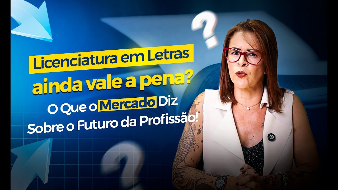 Licenciatura em Letras, ainda vale a pena O Que o Mercado Diz Sobre o Futuro da Profiss&atilde;o!