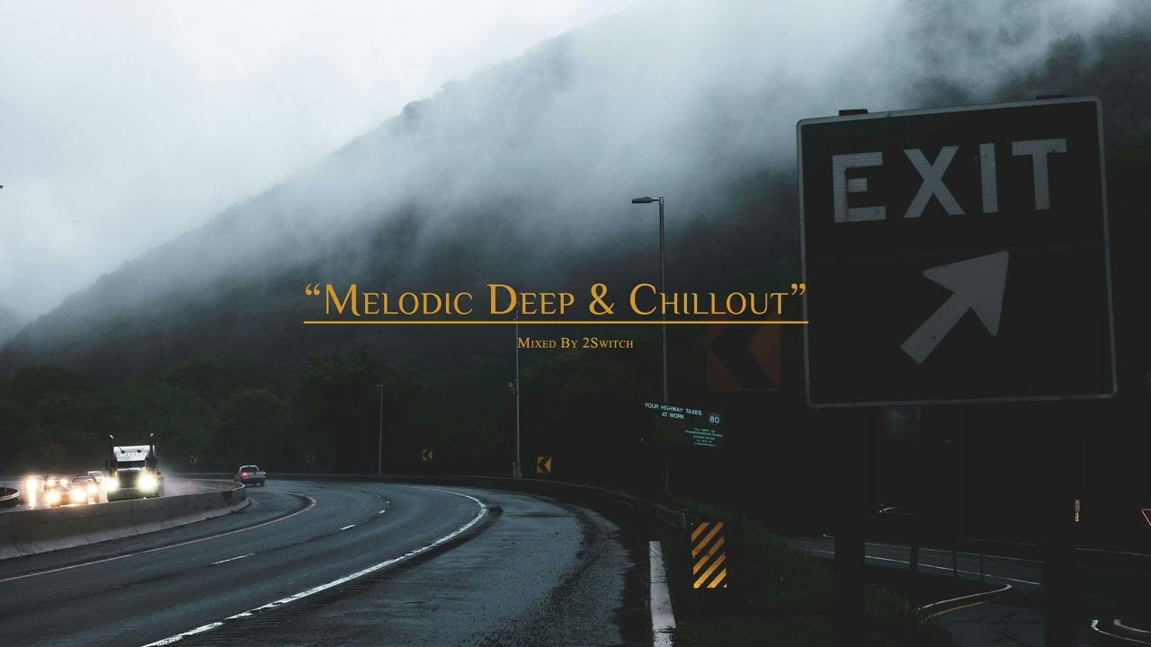 Melodic Deep & Chillout Mix |032| Mixed By 2Switch