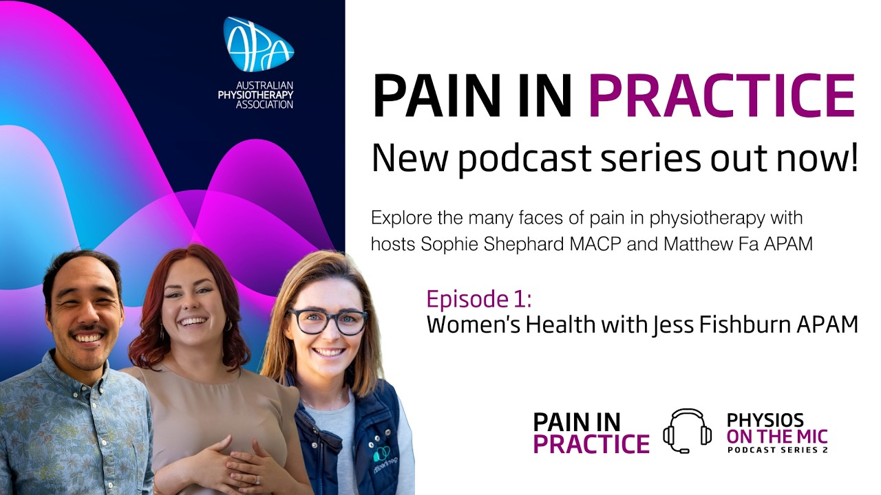 Ep.1 Pain in Practice—Women’s Health | Jess Fishburn APAM