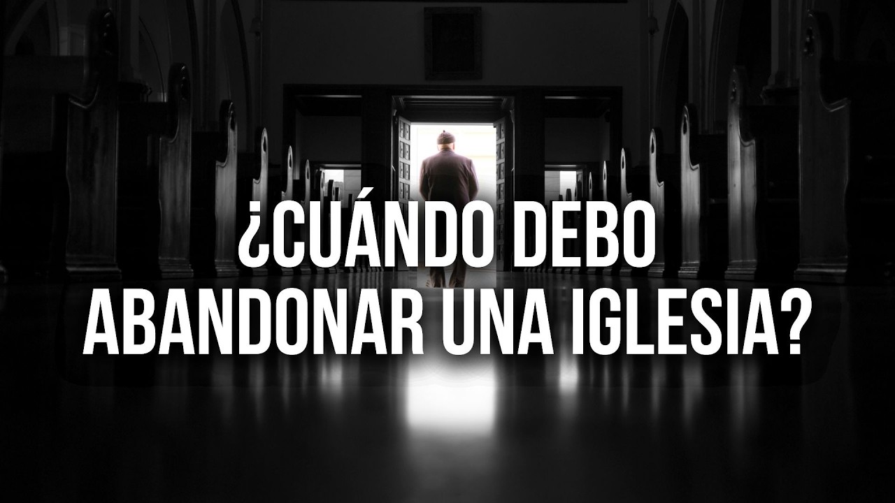 ¿Cuándo el miembro de una iglesia debe abandonarla?