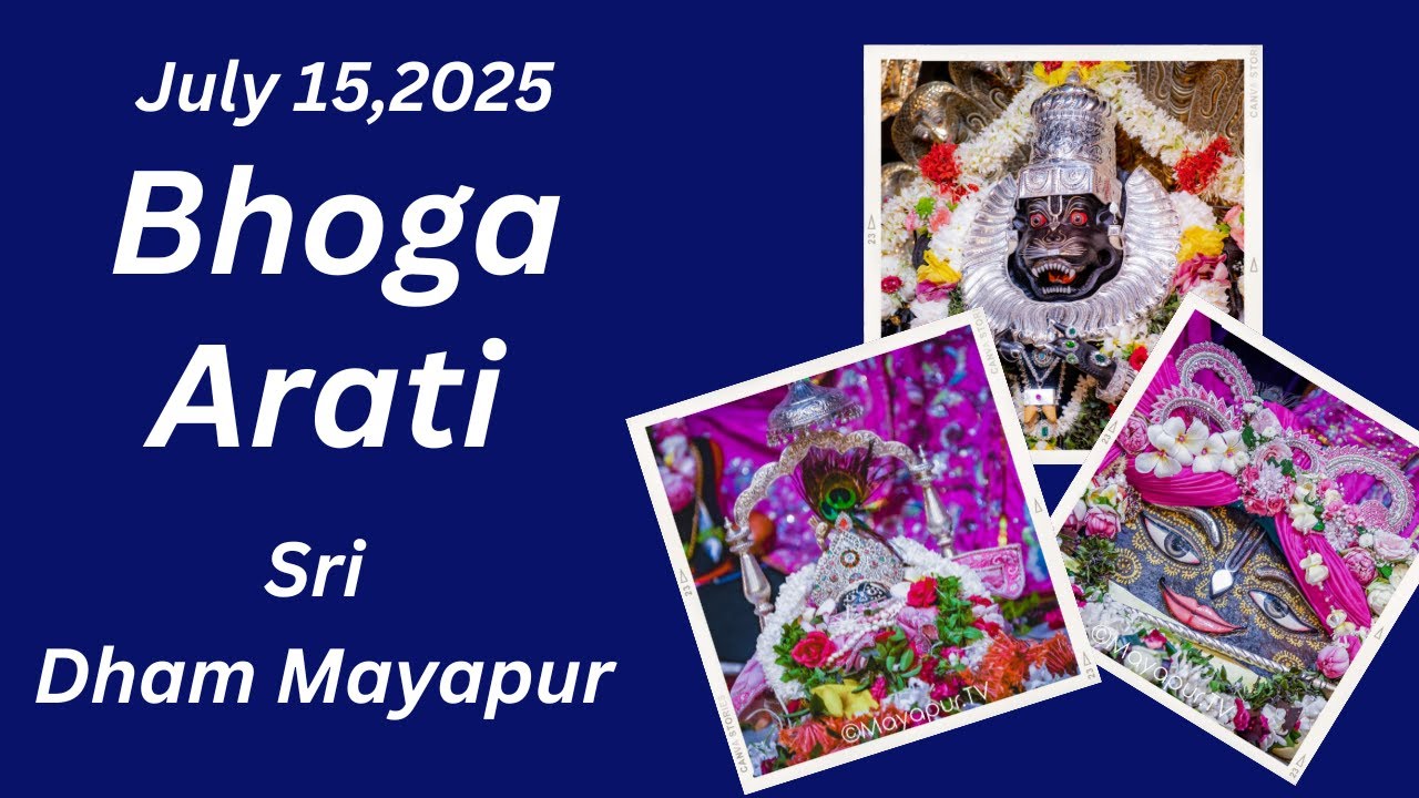Bhoga Arati Sri Dham Mayapur - July 15, 2025