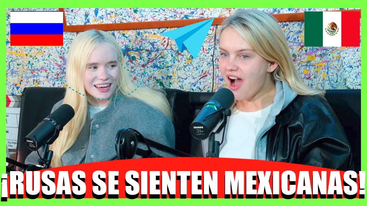 EXTRANJEROS x EL MUNDO Podcast Ep.11 (Lubasha y Margarita) 🇷🇺🇲🇽