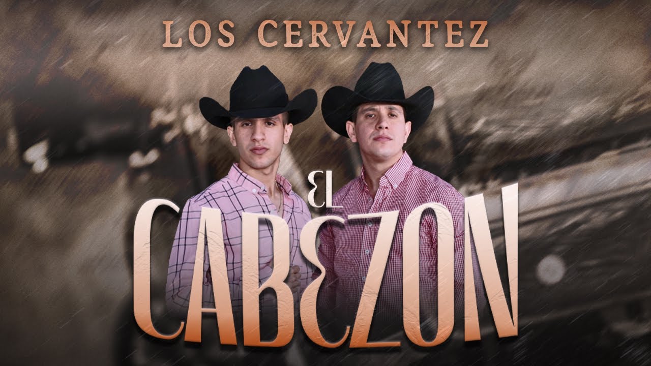 EL CABEZON - LOS CERVANTEZ (VIDEO OFICIAL)