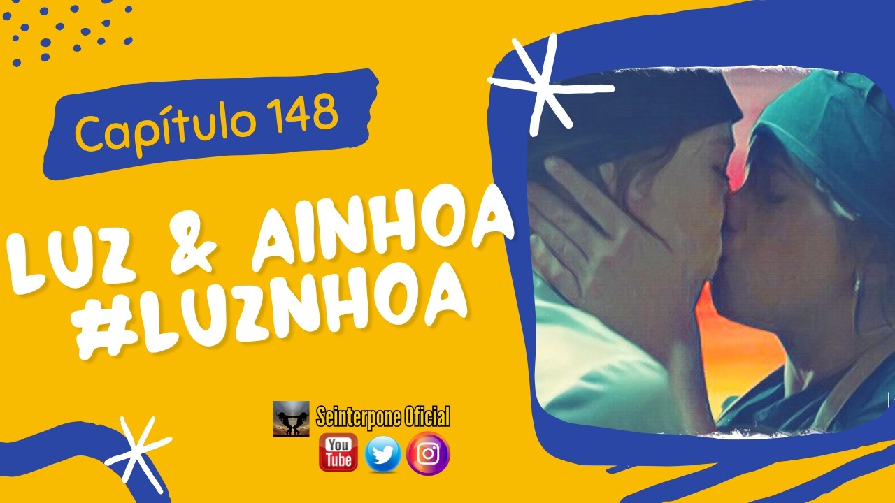 148.- Luz y Ainhoa #Luznhoa | #4Estrellas | Sub. EN, SP, PT, IT, DE, FR