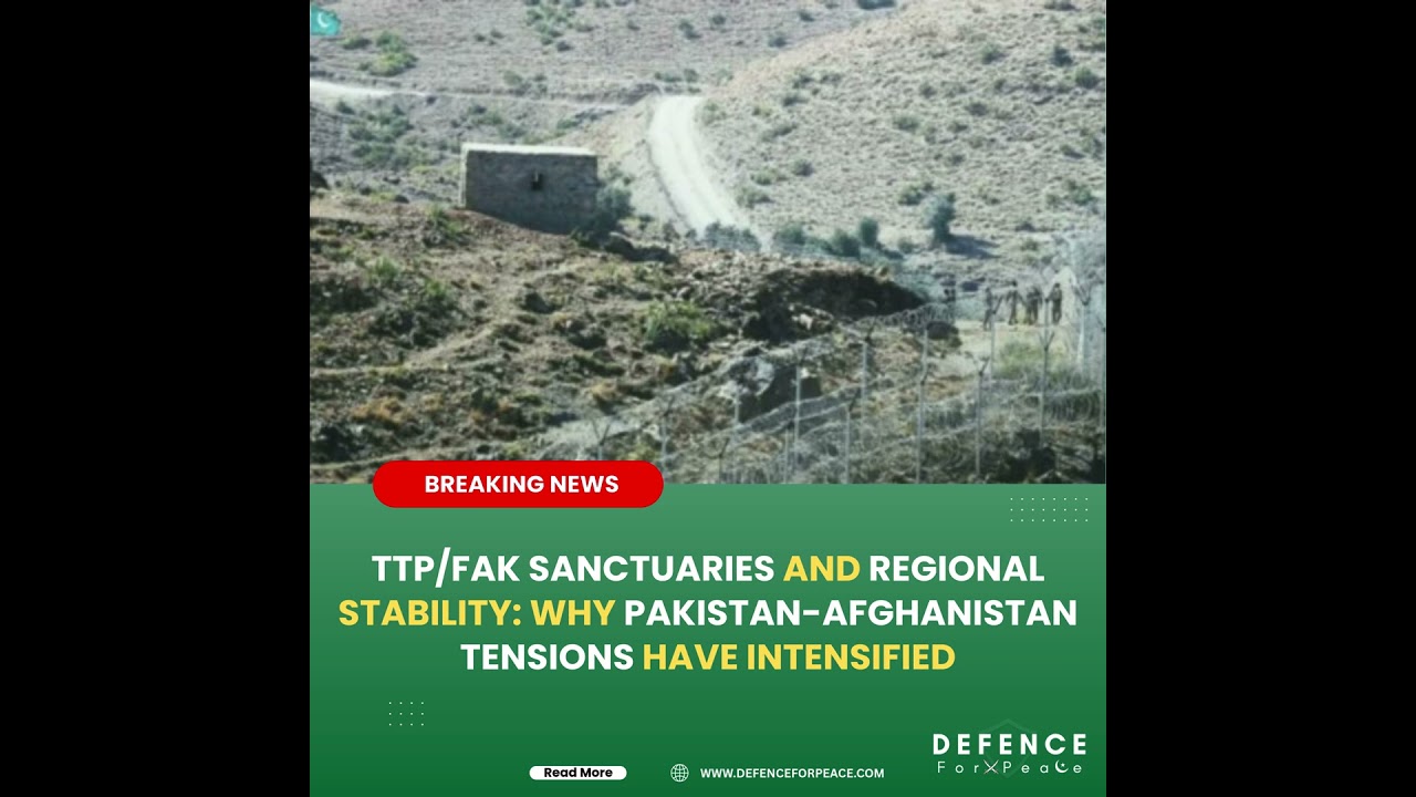 TTPFAK Sanctuaries and Regional Stability Why Pakistan Afghanistan Tensions Have Intensified