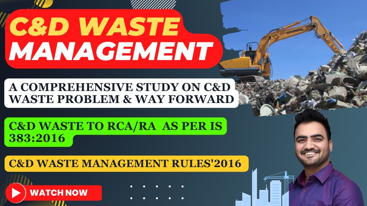 C&D Waste Management Strategy |  C&D waste Recycle | TIFAC waste Criteria |C&W waste Rules-2016
