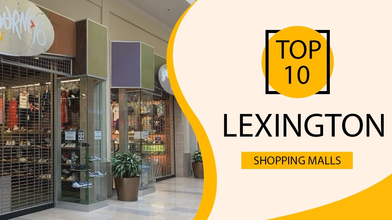 Top 10 Shopping Malls to Visit in Lexington, Kentucky | USA - English