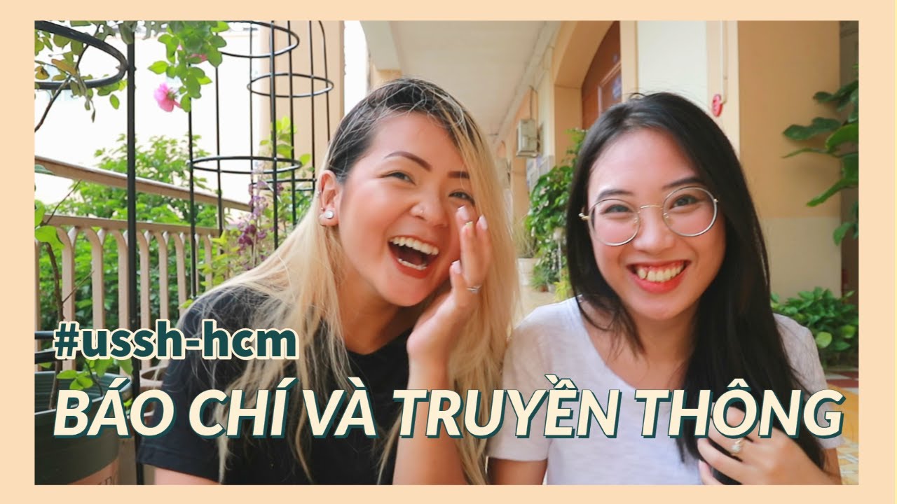 Học Báo chí và Truyền thông (USSH HCM) thì làm gì?