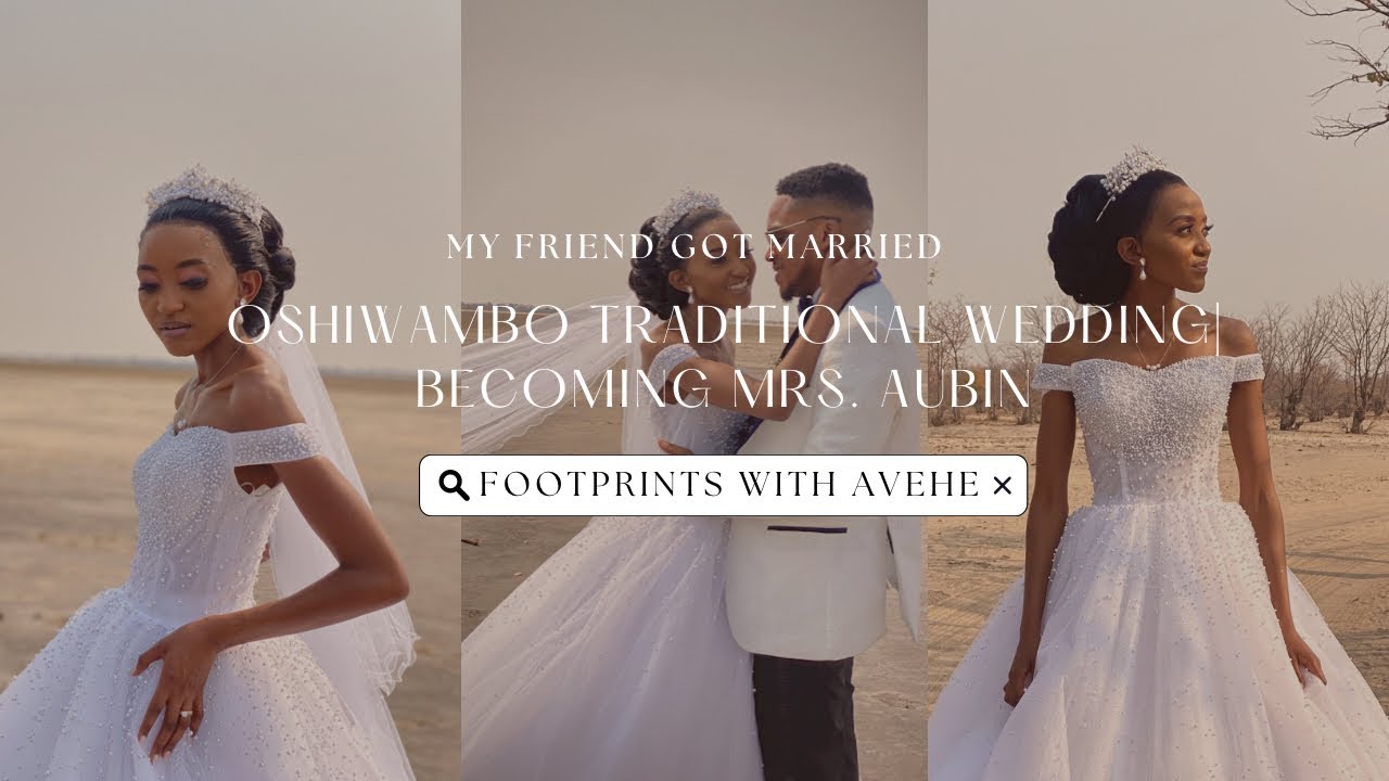 Oshiwambo Traditional Wedding: Becoming Mrs. Aubin