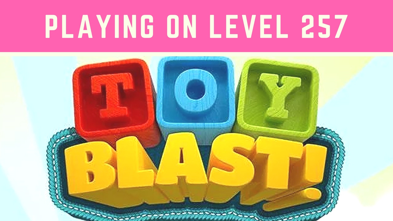 Toy Blast App - Playing Level 257 (Failed)