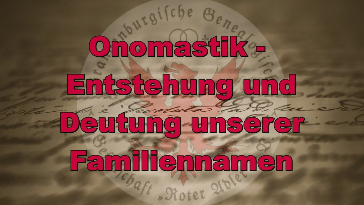 Onomastik - Entstehung und Deutung unserer Familiennamen