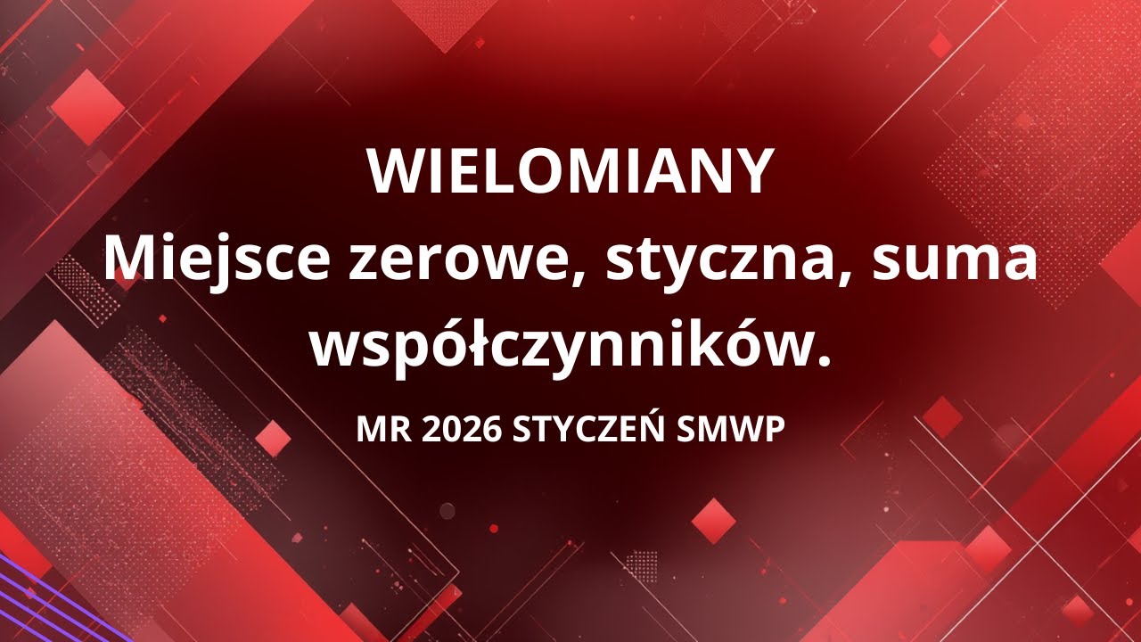 WIELOMIANY || BŁĄD W TREŚCI? || LICZBY ZESPOLONE? || Matura rozszerzona styczeń 2026, próbna SMWP