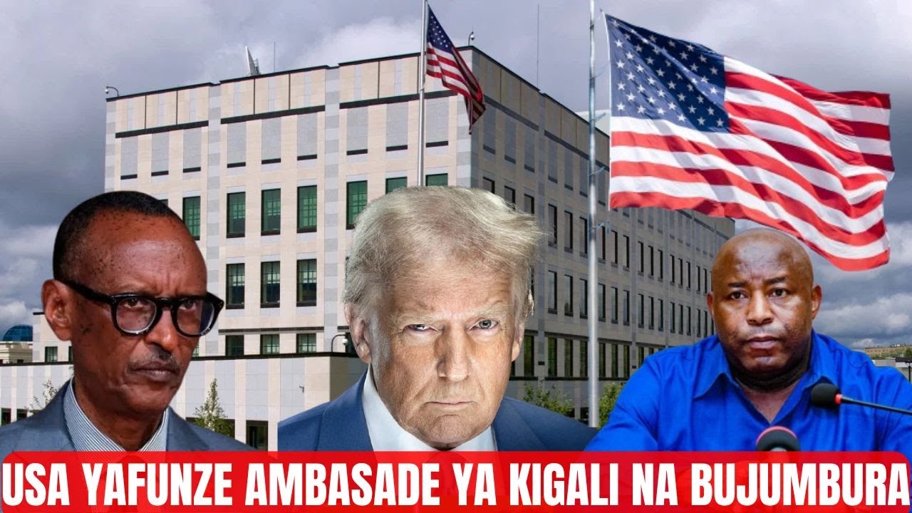 AMERICA YAFUNZE AMBASADE YAYO MU RWANDA NO MU BURUNDI: DUSOBANUKIRWE IKIBYIHISHE INYUMA