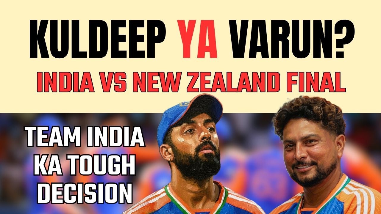 Kuldeep Yadav vs Varun Chakravarthy &ndash; Who Should Play in India vs New Zealand T20 World Cup Final?