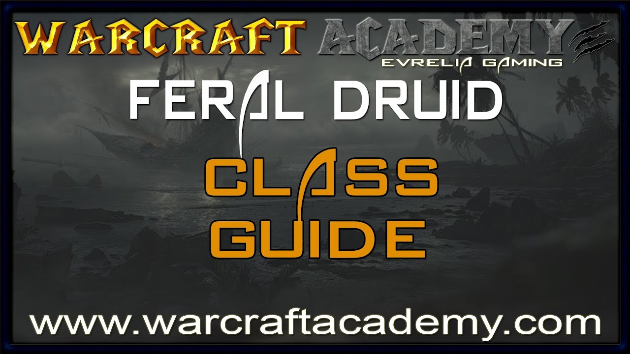 5.4 Feral Druid DPS Guide - Warcraft Academy